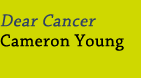 Dear Cancer-Cameron Young