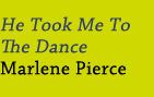 He Took Me to the Dance-Marlene Pierce